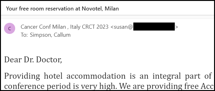 SimpsonCallum_'s tweet image. Dear Susan,

Thanks for your kind offer of free accommodation. Unfortunately, I won't be attending your predatory conference.

Sincerely,
"Dr. Doctor"