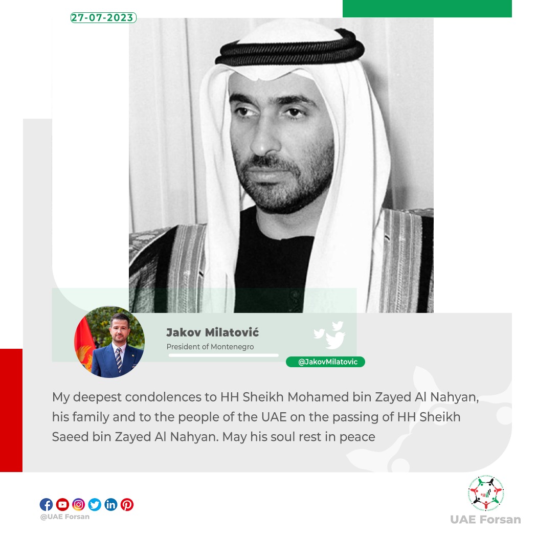 UAE_Forsan's tweet photo. President of Montenegro: My deepest condolences to HH Sheikh Mohamed bin Zayed Al Nahyan, his family and to the people of the UAE on the passing of HH Sheikh Saeed bin Zayed Al Nahyan. May his soul rest in peace
#UAE #SaeedBinZayed  #سعيد_بن_زايد 
@MohamedBinZayed
@JakovMilatovic