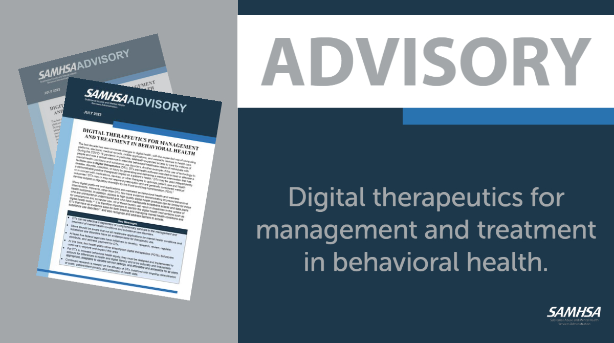 SAMHSA_Leader's tweet photo. Last week, SAMHSA released an advisory on digital therapeutics &amp; their use in behavioral health. Digital therapeutics offer promising solutions for those looking for new ways to manage their mental health &amp; substance misuse. https://t.co/sVESS7yisS https://t.co/RUSzeKWCHT