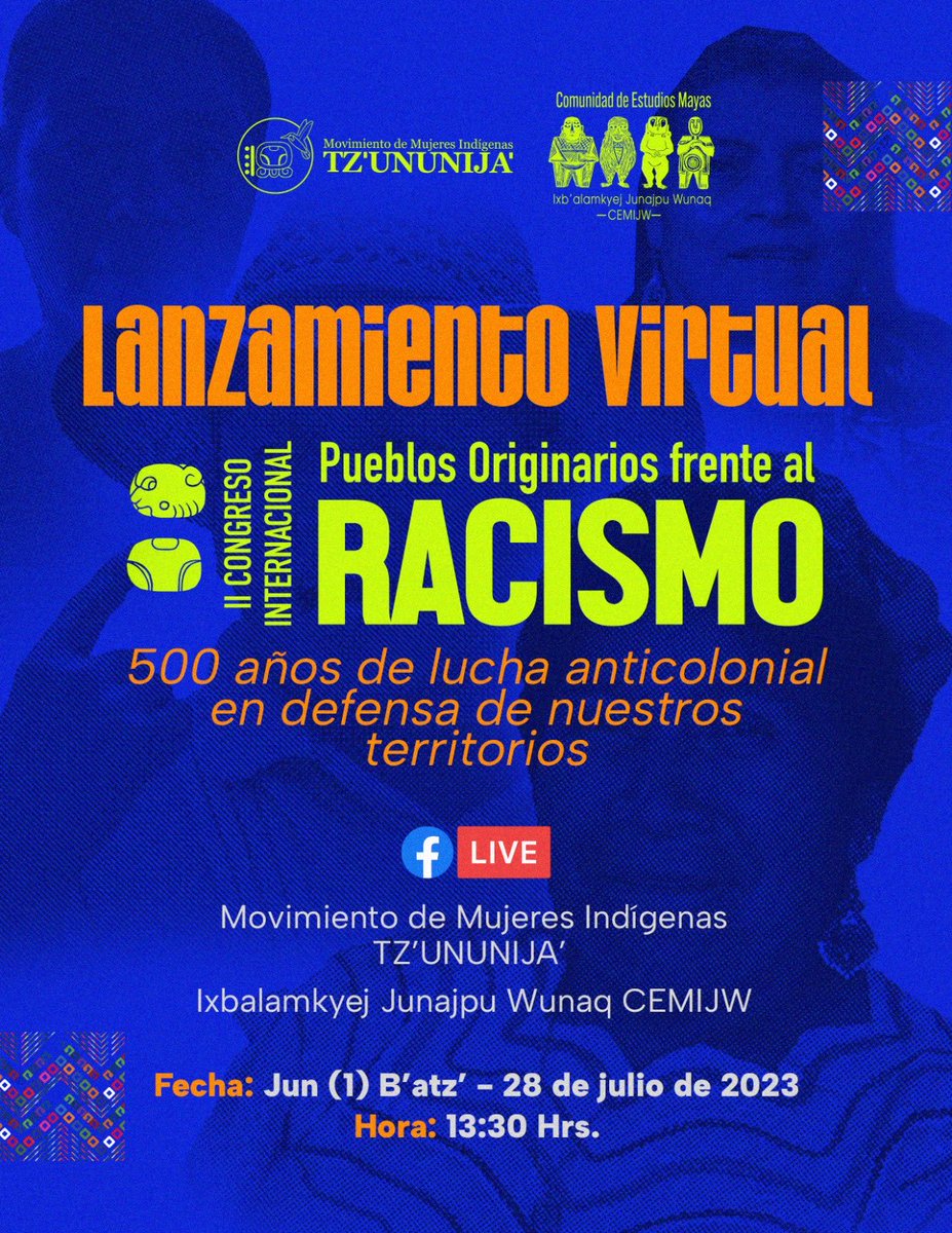 Tzununija's tweet photo. Lanzamiento virtual del II Congreso Internacional: Pueblos Originarios frente al Racismo.
"500 años de lucha anticolonial en defensa de nuestros territorios"

Facebook live
Movimiento De Mujeres Indígenas Tz'ununija'
Ixbalamkyej Junajpu Wunaq https://t.co/v4OtsJTTfg