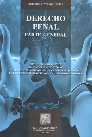 Autor: Roberto Reynoso Dávila. Derecho Penal Parte General Editorial: Porrúa.