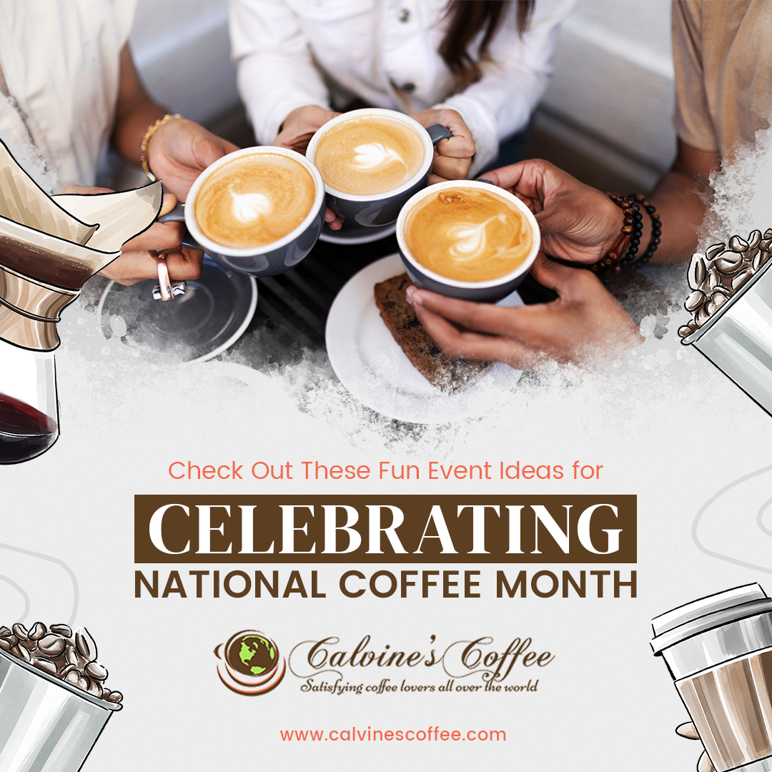 CalvinesCoffee's tweet photo. National Coffee Month features various events, promotions, and activities. Calvine's Coffee invites you to join in celebrating and sharing your love for coffee with friends and family. https://t.co/LmJmCKLsa3
