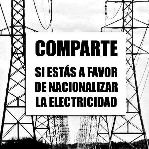¡Vamos pues!
¡NACIONALIZAR LAS ELECTRICAS YA!