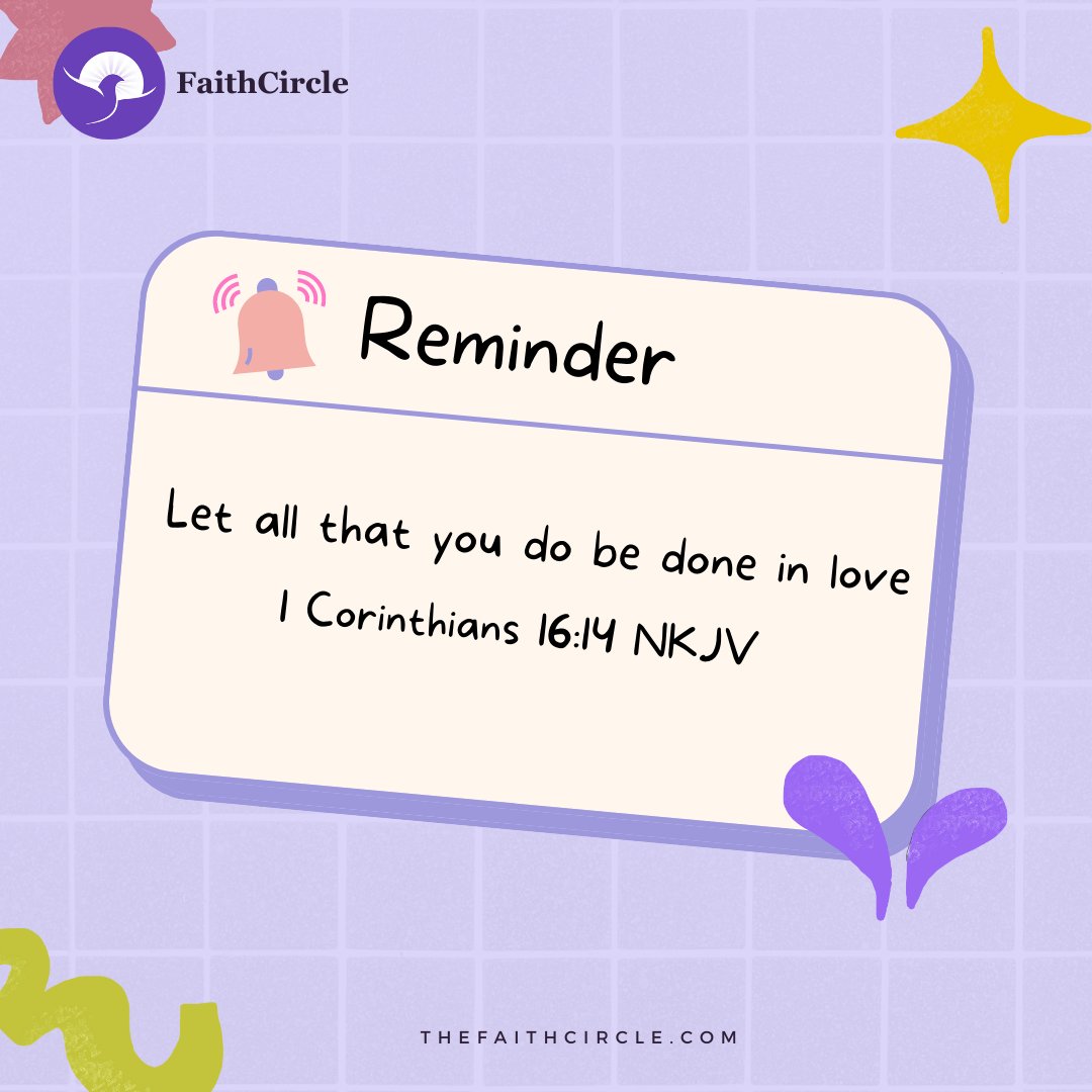 Whether it's at work, at school, or in our personal lives, let's strive to act with love in all of our interactions. Let's be patient, kind, and understanding with those around us, and let's show grace and forgiveness when needed.

Have a grace-filled day, everyone! 🥰