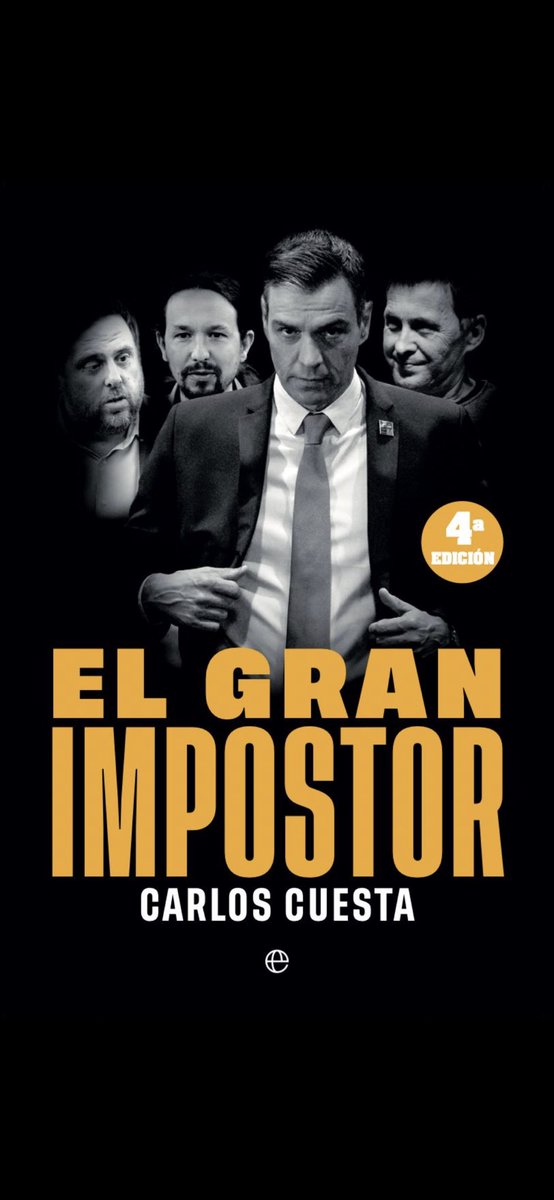 carloscuestaLD's tweet photo. Si alguien quiere entender las negociaciones de Sánchez con Otegi, Junqueras y ahora Puigdemont para mantenerse en el poder, aquí están todas las claves: El Gran Impostor. Cuarta edición en un mes https://t.co/SPH8ATd3vM