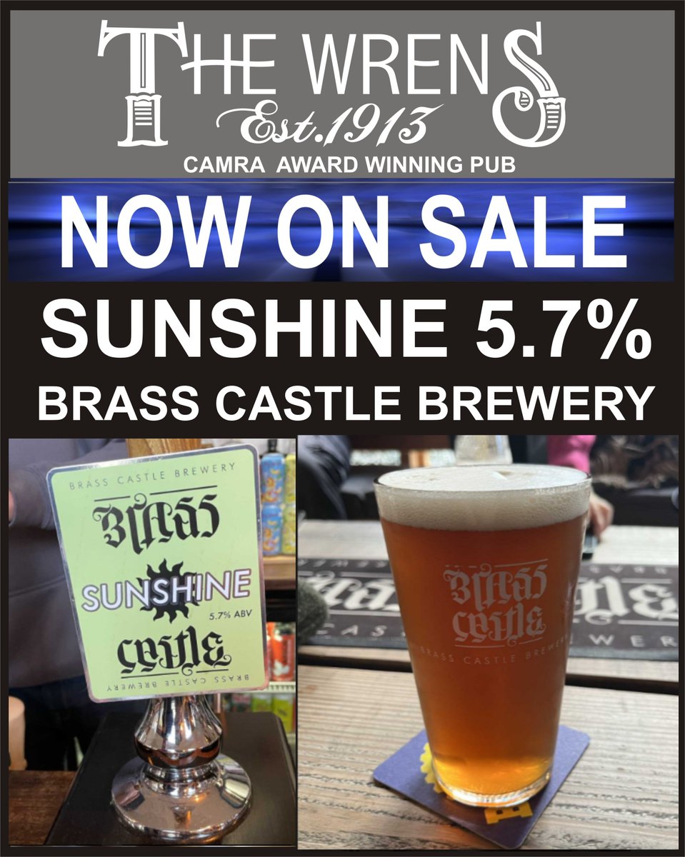 Today we are Open at 2pm... 
On the bar today another New Beer to The Wrens Sunshine 5.7% 
India Pale Ale
 Brewed by <a href="/BrassCastleBeer/">Brass Castle Brewery</a>