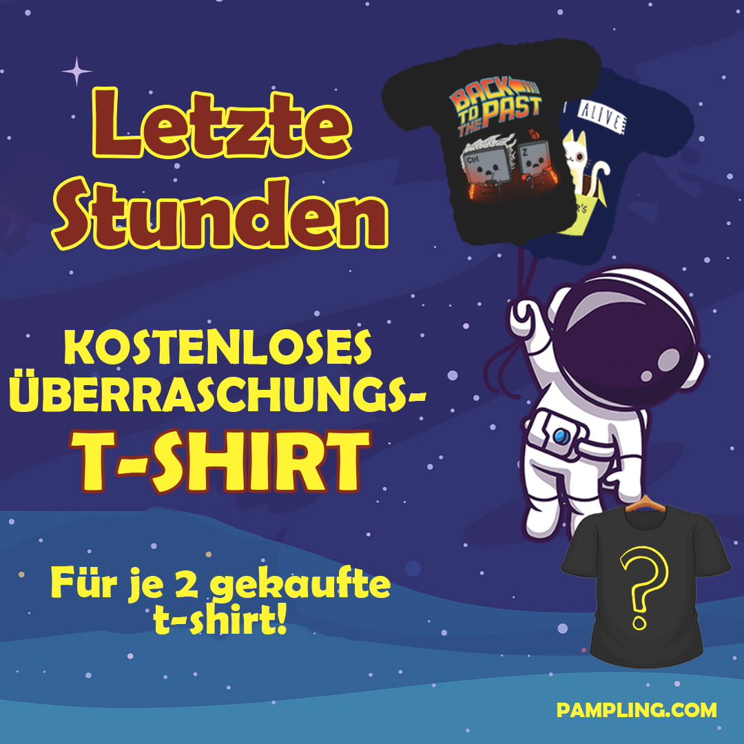 LETZTE STUNDEN! 🕑🕑

🔥 Für jedes zweite gekaufte T-Shirt gibt es ein GRATIS-Überraschungs-T-Shirt!
📏 Größe von XS bis 3XL || 📦 Weltweiter Versand mit Sendungsverfolgung!
👉🏻 pampling.com