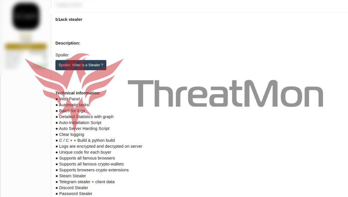 MonThreat's tweet photo. According to #Darkweb #Forum activity detected by the #ThreatMon Threat Intelligence team, a threat actor on the forum has announced the sale of a #b1ack stealer.
The #stealer has a web panel and is allegedly capable of running on popular platforms such as Discord, telegram, and Steam.
Other features;
- Supports all famous browsers
- Supports all famous crypto wallets
- Password Thief
- Browser JS-Injection
- Automatic Data Retrieval
- Anti-Virus bypass
- Executing Powershell Script
- Privilege upgrade
- Fake DNS
- Disable Windows Defender