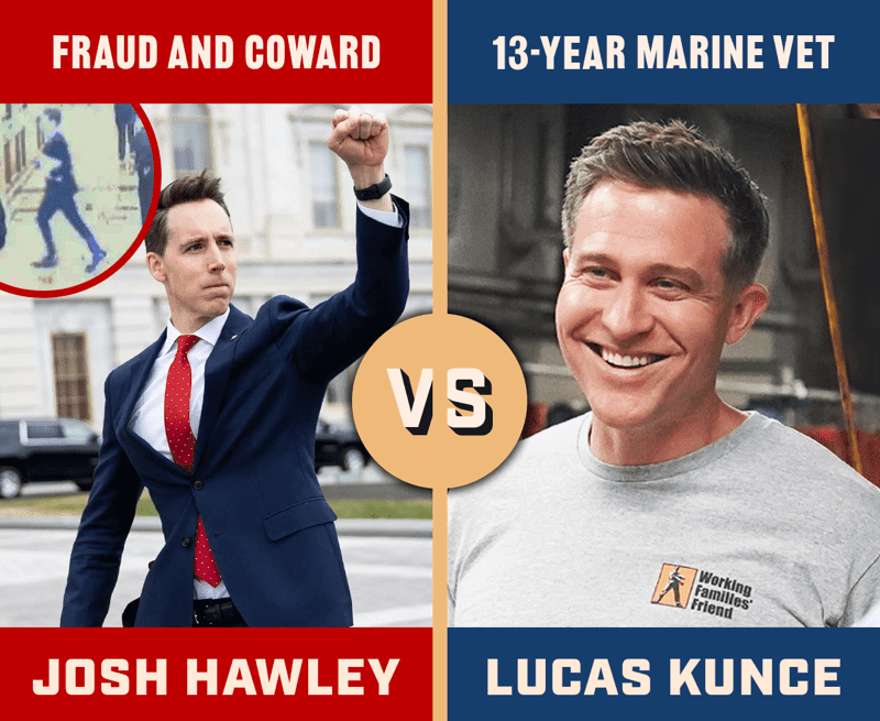 As 13-year Marine veteran, Lucas Kunce knows what it means to serve our country — and unlike Hawley, he’s ready to stand up and be the warrior for working people Missourians deserve in the U.S. Senate.