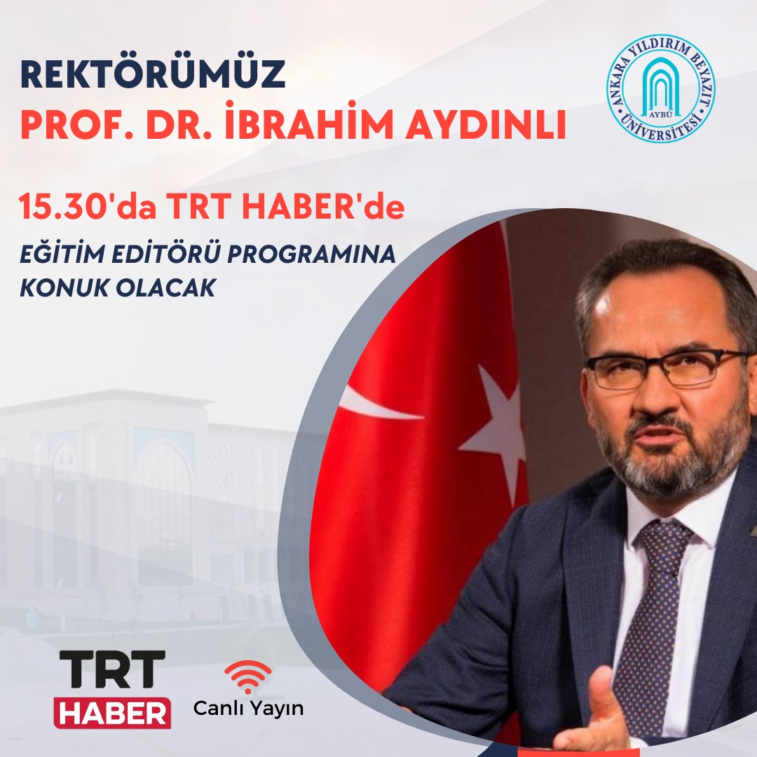 Rektörümüz Prof. Dr. İbrahim Aydınlı, TRT Haber'de yayınlanan Eğitim Editörü programının canlı yayın konuğu oluyor. Üniversite adaylarını saat 15.30'da ekran başına davet ediyoruz.😃