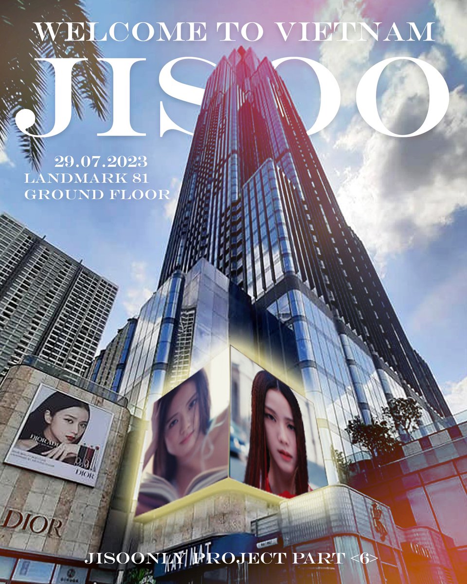 JisoonlyVN's tweet photo. WELCOME JISOO TO VIETNAM PROJECT BY JISOONLY VN 🇻🇳

𝐏𝐀𝐑𝐓 𝟔. LANDMARK 81 LED ADS - NEXT TO DIOR STORE IN HCM CITY

🌟 With this part, our project completes its presence in ALL 3 REGIONS of the North - Central - South of VN.

Size: (10mx10m) x 10m
⏰ 29/07/2023

#JISOO #지수 https://t.co/35Hczzrnft