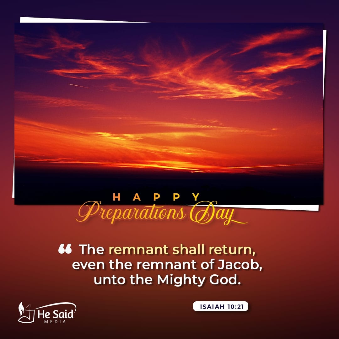 *'...in returning and rest shall ye be saved; in quietness and confidence shall be your strength...'* (Isaiah 30:15)

#HappyPreparationDay
#HeSaidMedia