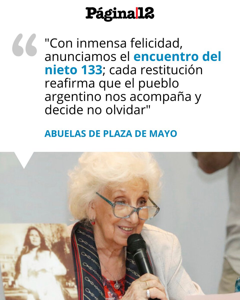 "ENCONTRAMOS UN NUEVO NIETO"

🤍 Las Abuelas de Plaza de Mayo anunciaron que encontraron al nieto 133.

💬 "A casi 40 años del inicio del período democrático más largo de nuestra historia, seguimos buscando a nuestros nietos y nietas", escribieron. [bit.ly/3Yesp84]