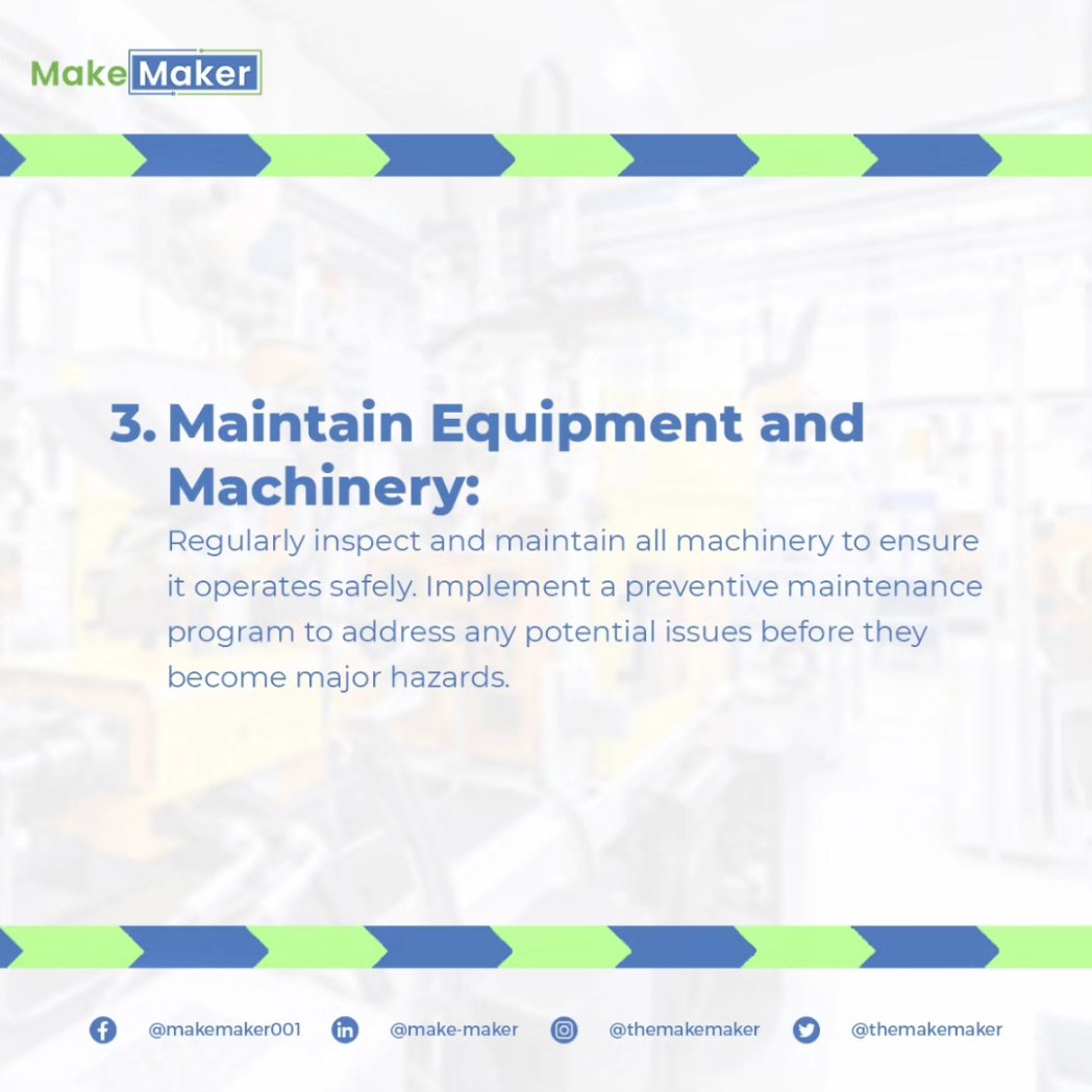 themakemaker's tweet photo. Maintain Equipment and Machinery: Regularly inspect and maintain all machinery to ensure it operates safely. Implement a preventive maintenance program to address any potential issues before they become major hazards. https://t.co/qdFvC5FMjk