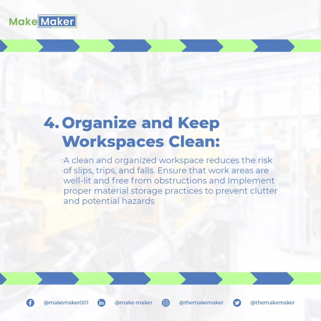 themakemaker's tweet photo. Organize and Keep Workspaces Clean: A clean and organized workspace reduces the risk of slips, trips, and falls. Ensure that work areas are well-lit and free from obstructions. Implement proper material storage practices to prevent clutter and potential hazards. https://t.co/bQeqgl4pSw