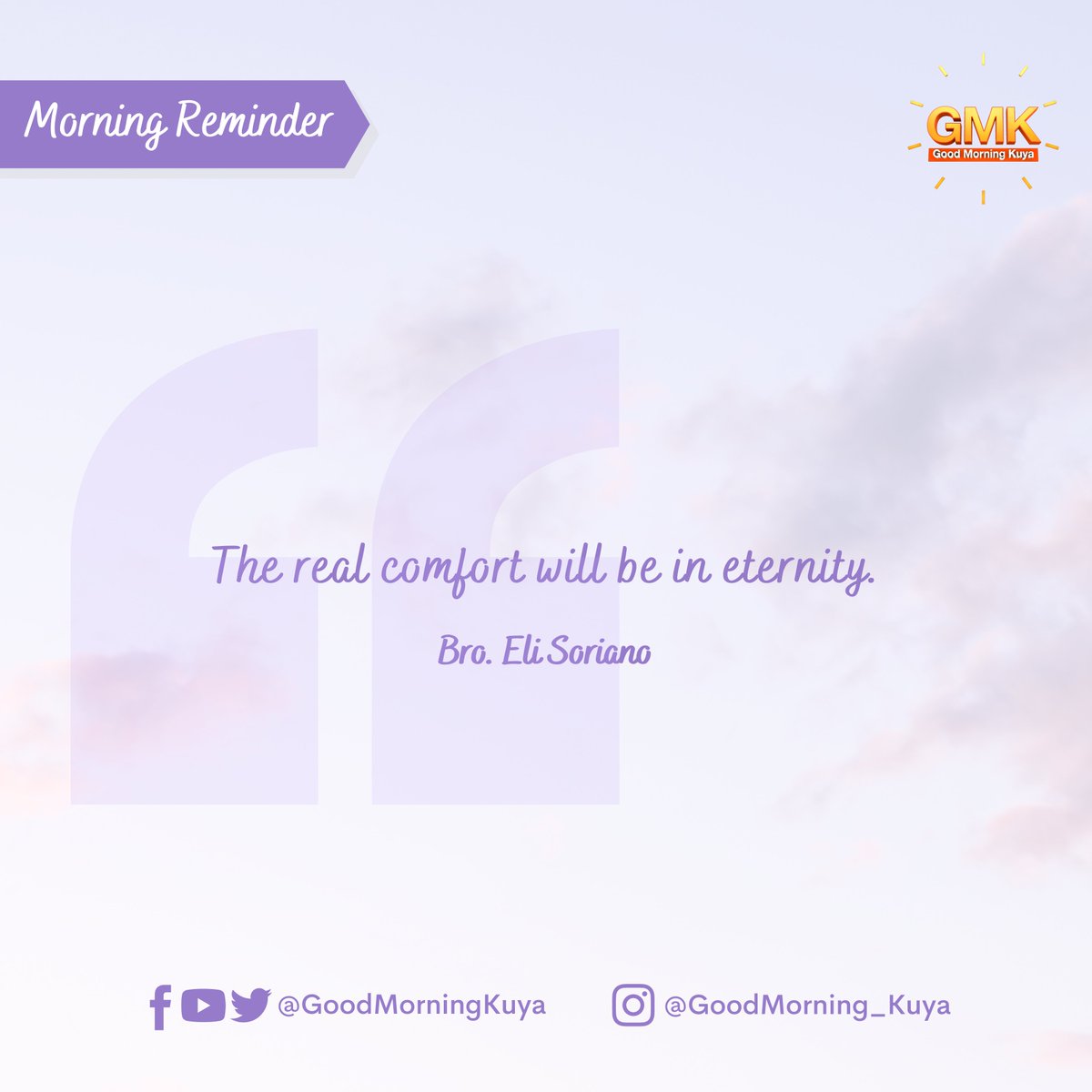 GoodMorningKuya's tweet photo. The real comfort will be in eternity. #MorningReminder #GMKVibes https://t.co/mrm6kxBXO8