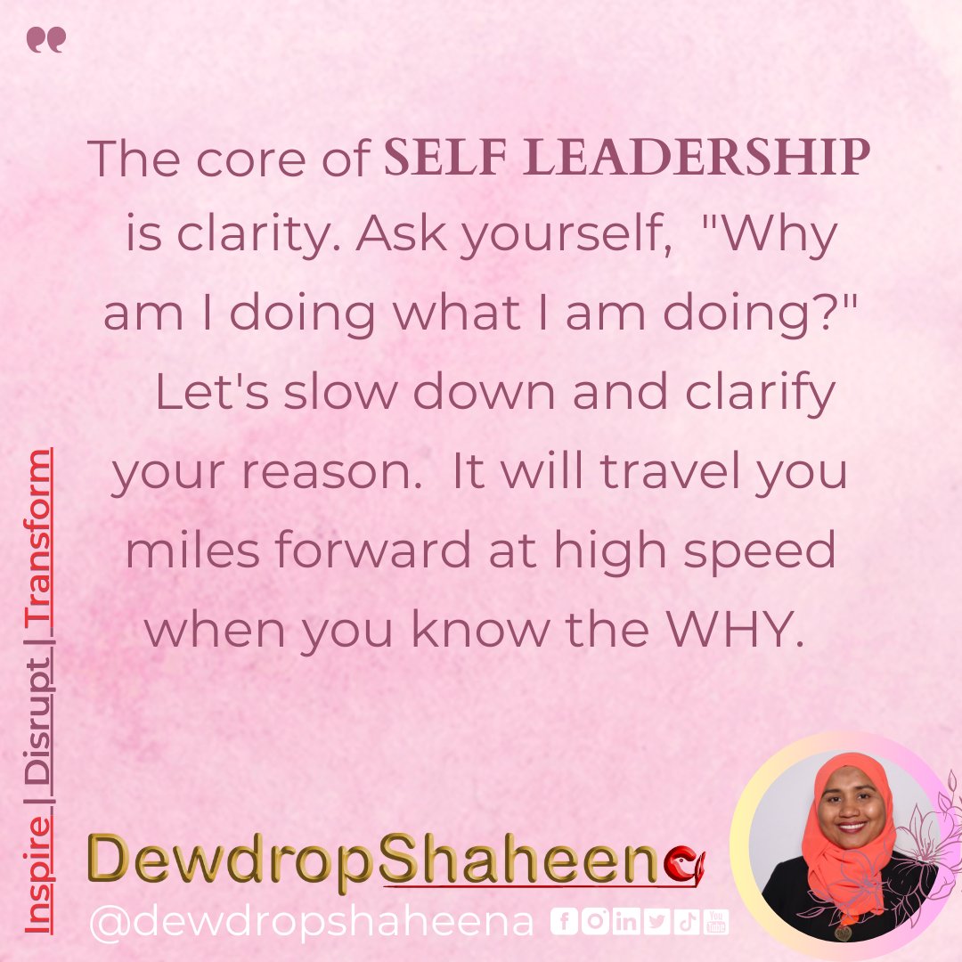 The core of #selfleadership is clarity. 
To become a millionaire,  we must define why we need million dollars

Slow down!  Ask yourself: 
- take individual goals,  and ask WHY 7 times for each goal. (it's called the 7-level DEEP exercise) 

#dewdropshaheena 
#dewdropleadership