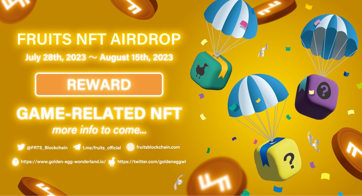 Fruits (@frts_blockchain) on Twitter photo 🔥NFT Airdrop Phase 3🔥
Official NFT Airdrop is now live!🎉
💵Reward: A mystery item for <a href="/GoldenEggWL/">Golden Egg Wonderland</a>
⏱️Start Date: July 28th, 2023
⏱️End Date: August 15th, 2023
Follow the instructions to participate!👇
🌐fruitsblockchain.com/airdrop/nft-ph…
#NFTGiveaway #BCG #BlockchainGaming #P2EGames 🔥NFT Airdrop Phase 3🔥
Official NFT Airdrop is now live!🎉
💵Reward: A mystery item for <a href="/GoldenEggWL/">Golden Egg Wonderland</a>
⏱️Start Date: July 28th, 2023
⏱️End Date: August 15th, 2023
Follow the instructions to participate!👇
🌐fruitsblockchain.com/airdrop/nft-ph…
#NFTGiveaway #BCG #BlockchainGaming #P2EGames