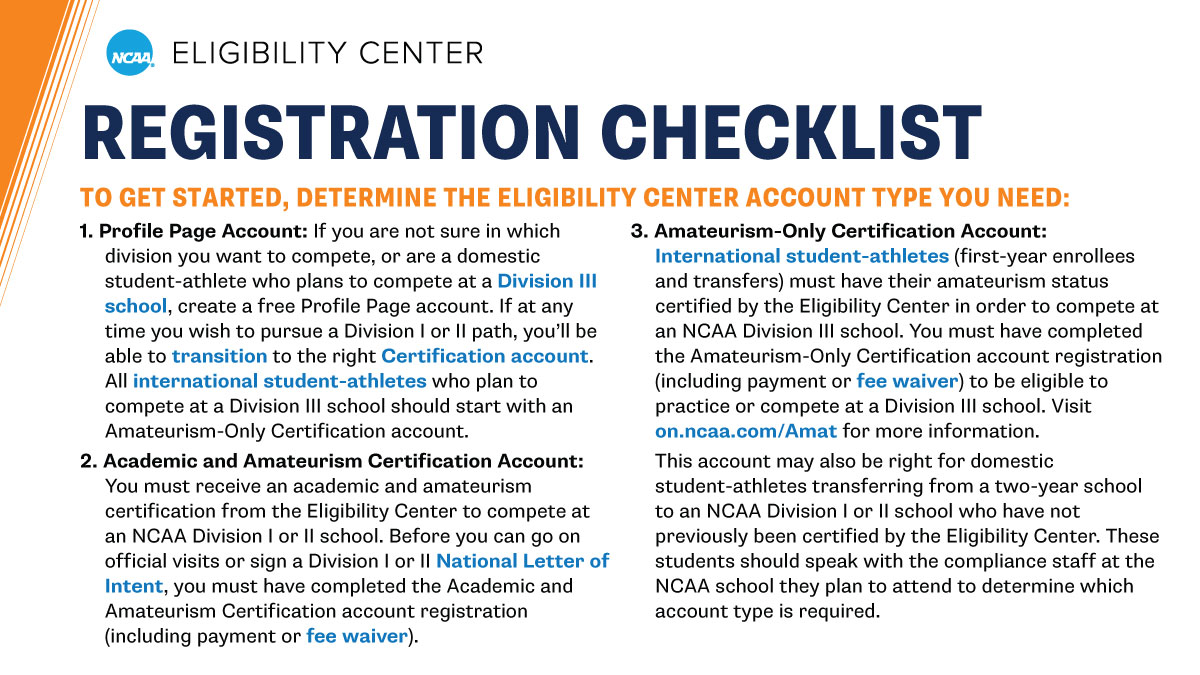 Use this checklist to learn what you need to register for an <a href="/ncaaec/">NCAA Eligibility Center</a> account.

➡️ on.ncaa.com/RegChecklist