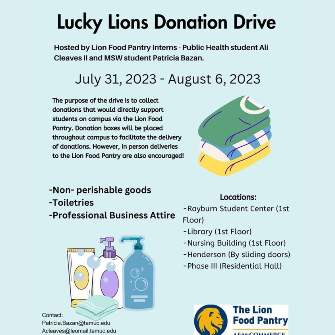 Public Health student Ali Cleaves II and MSW student Patricia Bazan are hosting a donation drive from July 31st- Aug. 6th to support students via the Lion Food Pantry! Items and drop-off locations can be found on the flyer. Contact the emails on the flyer for more info!
