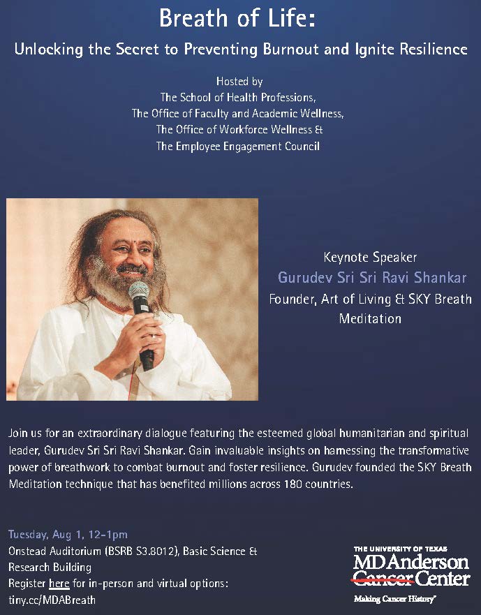 Join the EEC & SPH for the 'Breath of Life: Preventing Burnout & Ignite Resilience' with Gurudev Sri Sri Ravi Shankar, spirtual leader. . Tues, 8/1, 11a-12p. Check the calendar for more info. Let's recharge together! @MDAndersonNews @suprateek_K @Drwhiteing @srisri @evanthoman