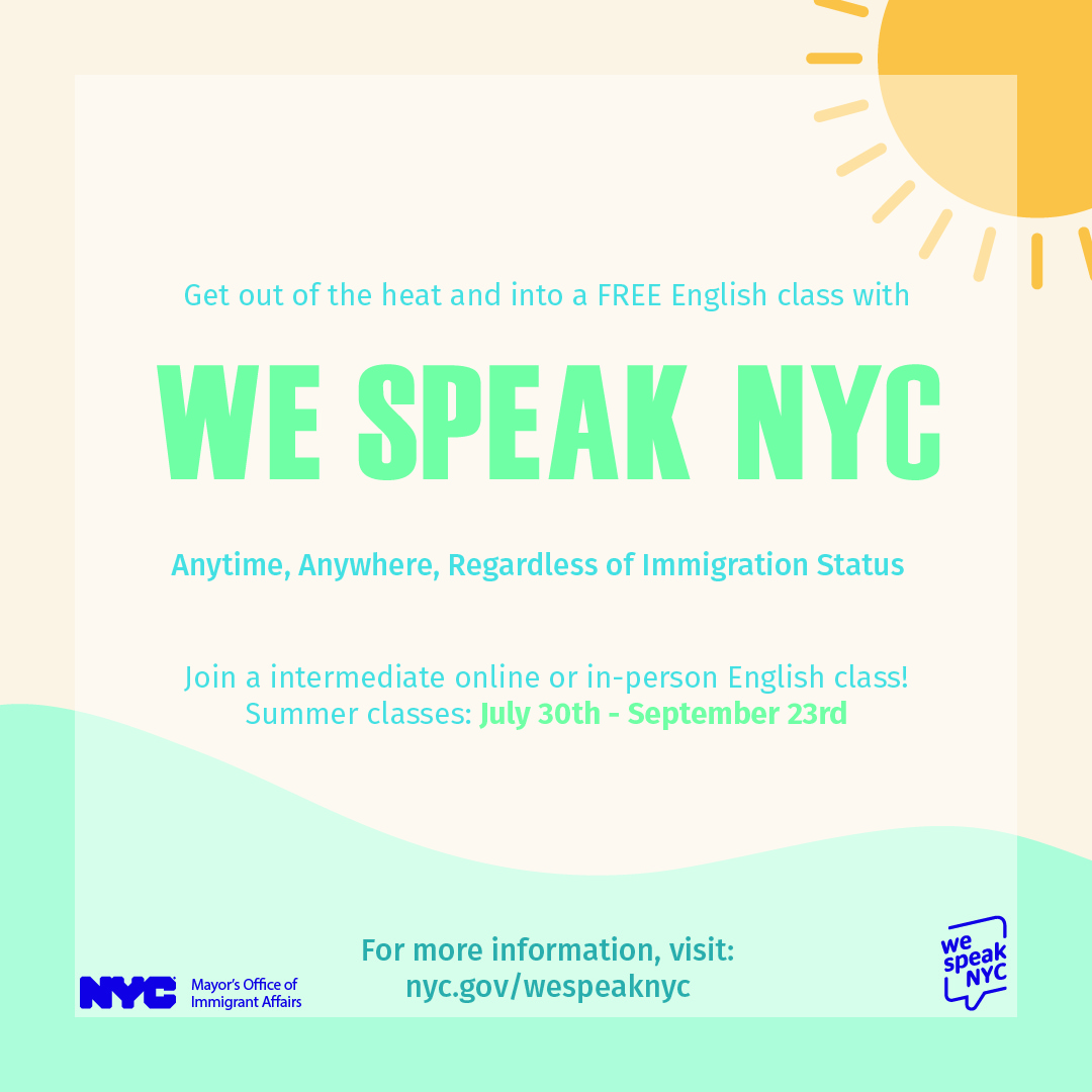 NYCImmigrants's tweet photo. As the temperatures warm up, get out of the heat &amp; join a WSNYC Summer class &amp; practice your English for FREE. Our summer cycle of classes starts Sun 7/30. Online &amp; in-person classes are available, regardless of immigration status. For more info visit: https://t.co/95wJPuXo7U https://t.co/epsuYiGwCi