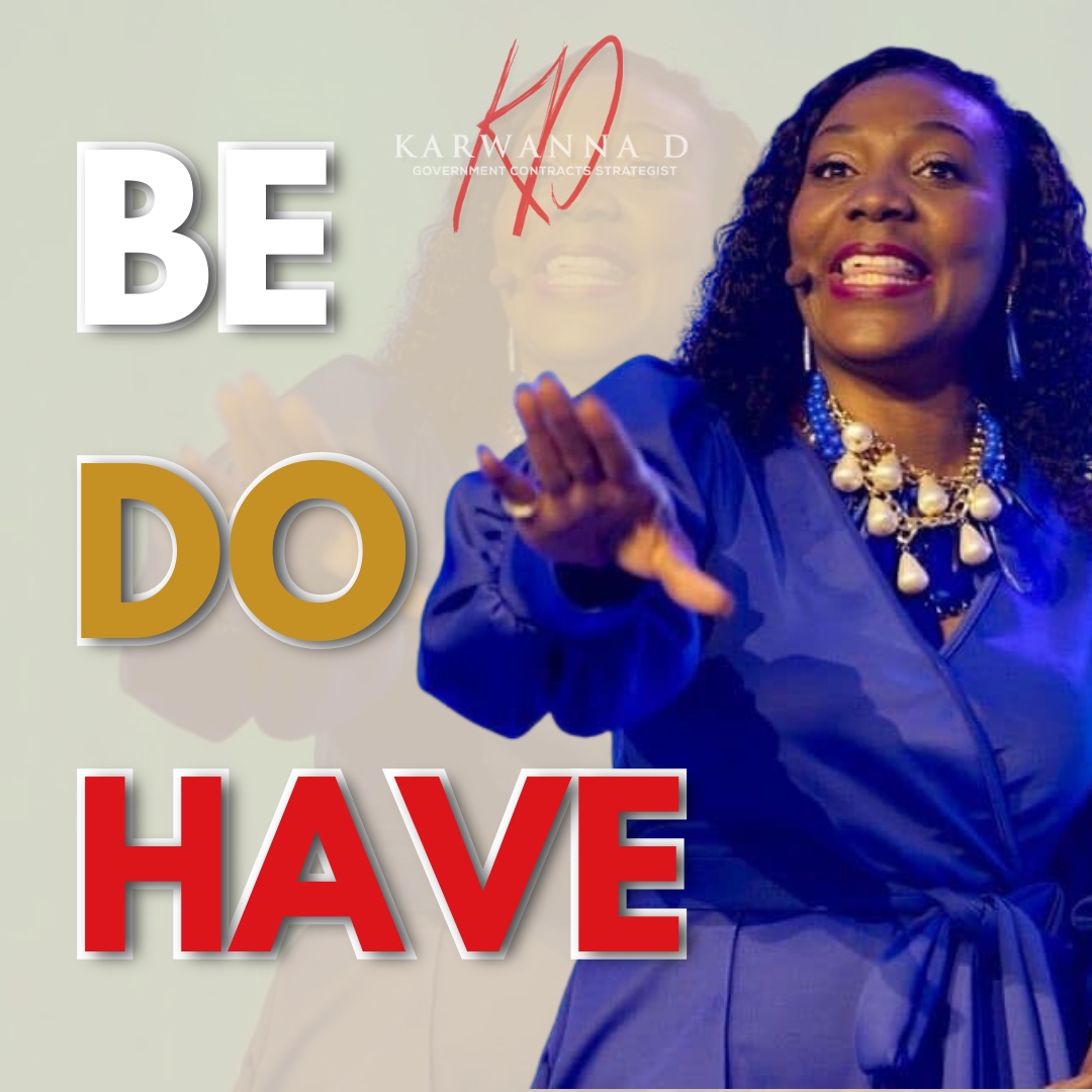 You need to BEcome the person who DOes the necessary action to HAVE the things you want to HAVE. If you can't BE, you won't DO. If you won't DO, you won't HAVE. Anything can be possible for you. Join me in my next challenge. ➡️ govconchallenge.com