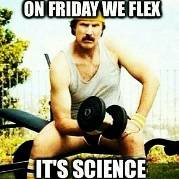 It's Flex Friday! Flex 'em if ya got 'em!
TGIF!

#flexfriday #tgif #gym #gymlife #flex #Anchorman #gymmotivation #Memes #ItsScience