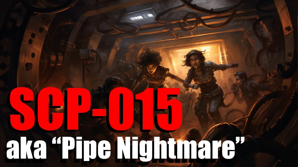 A short story about SCP-015, the Pipe Nightmare.  #SCP #scpfoundation #SCP015 #SCP5k
<a href="/AffrayCo/">Affray Interactive</a>
@FreeLeaguePublishing   
youtu.be/0uqrcXS-jy4