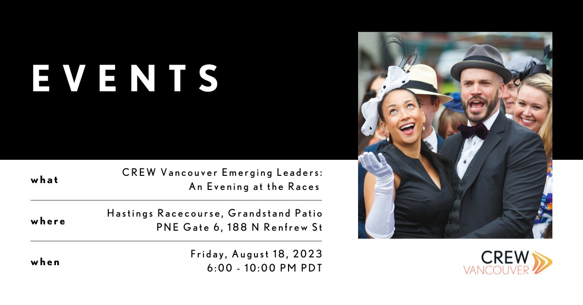 Join our Inaugural Emerging Leaders Event on August 18th at 6 PM at the @HastingsRaces. All Emerging Leaders under the age of 40 are strongly encouraged to attend CREW Vancouver’s newest signature event. Register at bit.ly/3XqgqUE.