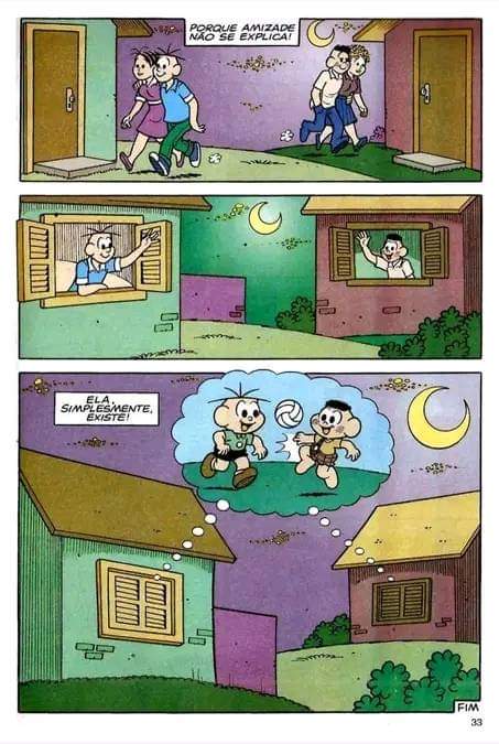 Mas eu não acredito!
Passei minha infância inteira lendo os sonhos da turma da Mônica?
