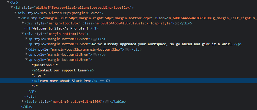 EricHeiken's tweet photo. Uh, hey, @SlackHQ? Your email <a> tags are missing href attributes. 

Sure, I could learn more about Slack Pro, but I'd have to Google it myself because this isn't a link despite how it looks.

I'll take a permanent upgrade to Slack Pro as compensation for finding this 😉 https://t.co/EPpHnM2OUv
