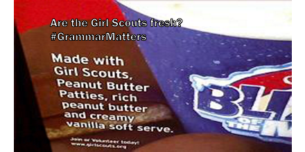 marksasmith's tweet image. Are the Girl Scouts fresh? #GrammarMatters