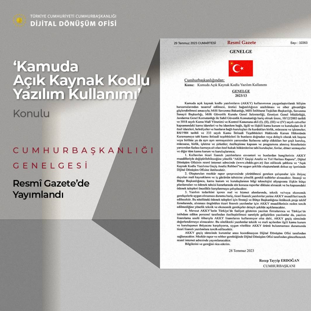 📢Kamuda açık kaynak kodlu yazılımların (AKKY) kullanımını yaygınlaştıracak ❝Kamuda Açık Kaynak Kodlu Yazılım Kullanımı Genelgesi❞ Cumhurbaşkanımız Sn. @RTErdogan'ın imzasıyla Resmî Gazete'de yayımlandı. Genelge ile birlikte #DijitalinYüzyılı’nda kamuda #AKKY kullanımını…