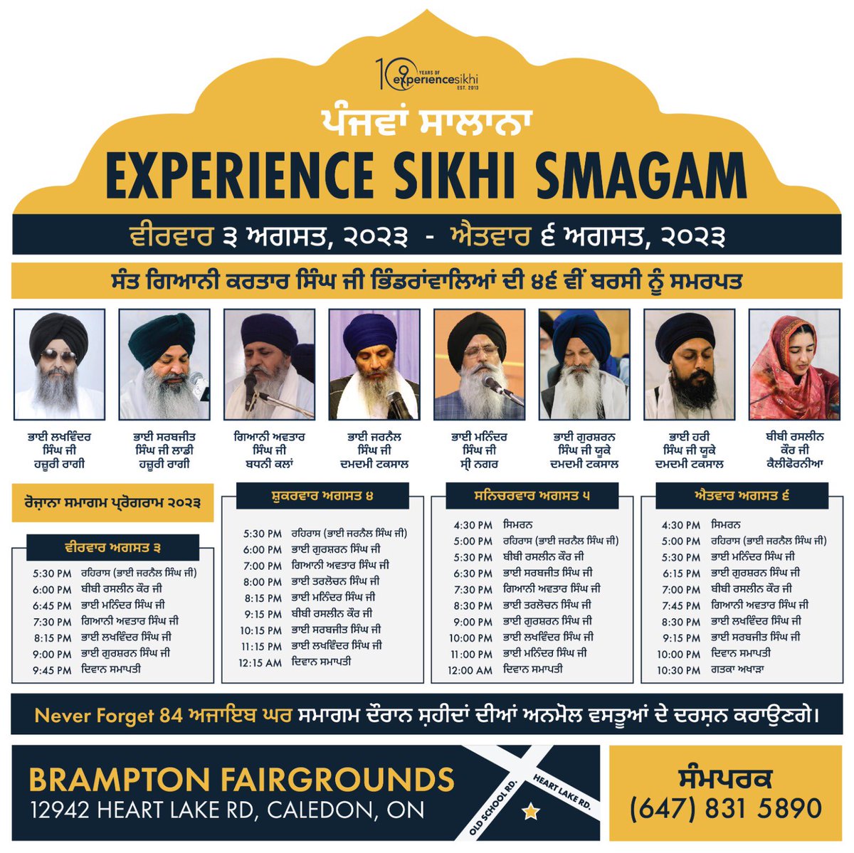 The schedule for this year’s Experience Sikhi Smagam 2023.

🗓️ August 3rd to 6th 
📍 Brampton Fairgrounds
🕛 Thursday/Friday 5:30pm and Saturday/Sunday 4:30pm
