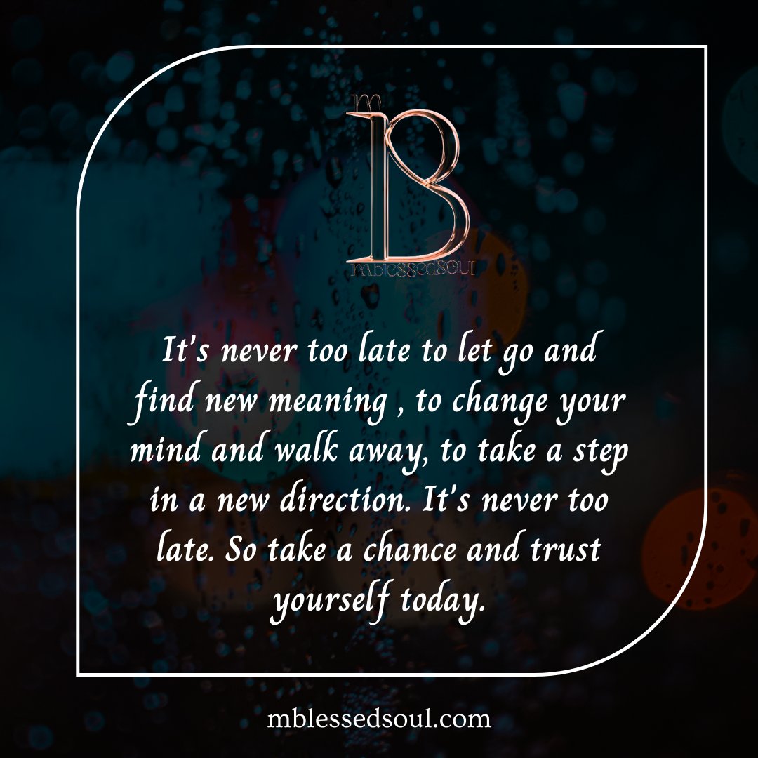 It's never too late to let go and find new meaning , to change your mind and walk away, to take a step in a new direction. It..
.
.
#itsnevertoolate #findnewmeaning #letgo #changeyourmind #takethatstep #giveyourselfachance #trustyourself #liveforyourself