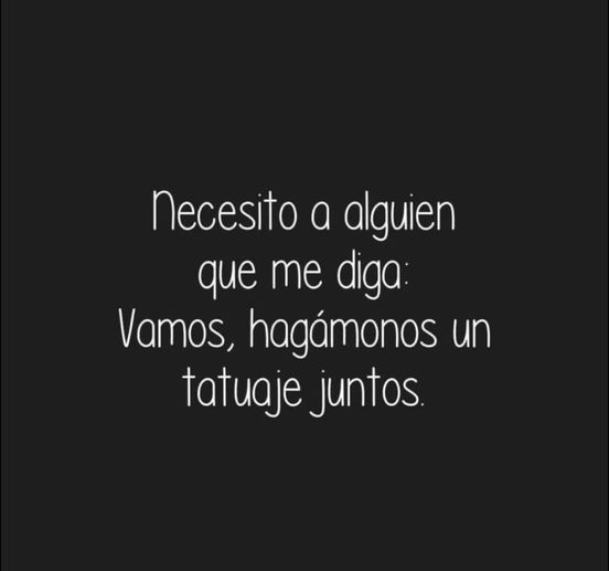 📌
Necesito a alguien 
que me diga: