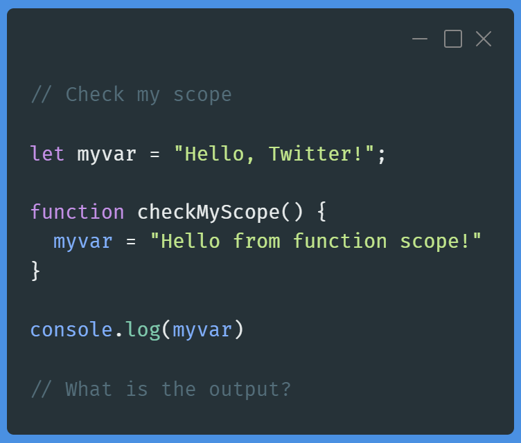 adamjralph's tweet image. What is the output of console.log in this code?
#javascript #javascriptscope