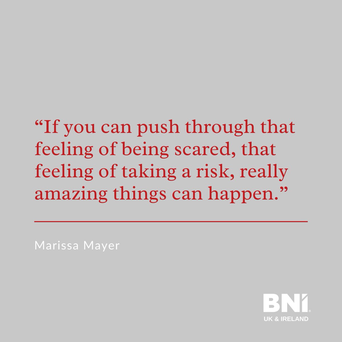 “If you can push through that feeling of being scared, that feeling of taking a risk, really amazing things can happen.” — Marissa Mayer