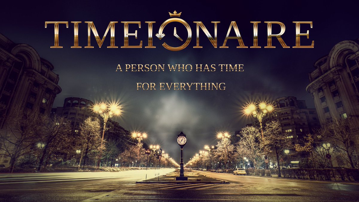 timeionaire's tweet photo. @Davincij15 Becoming a Timeionaire. A person who has time for everything https://t.co/zi6Dsf0Vtq