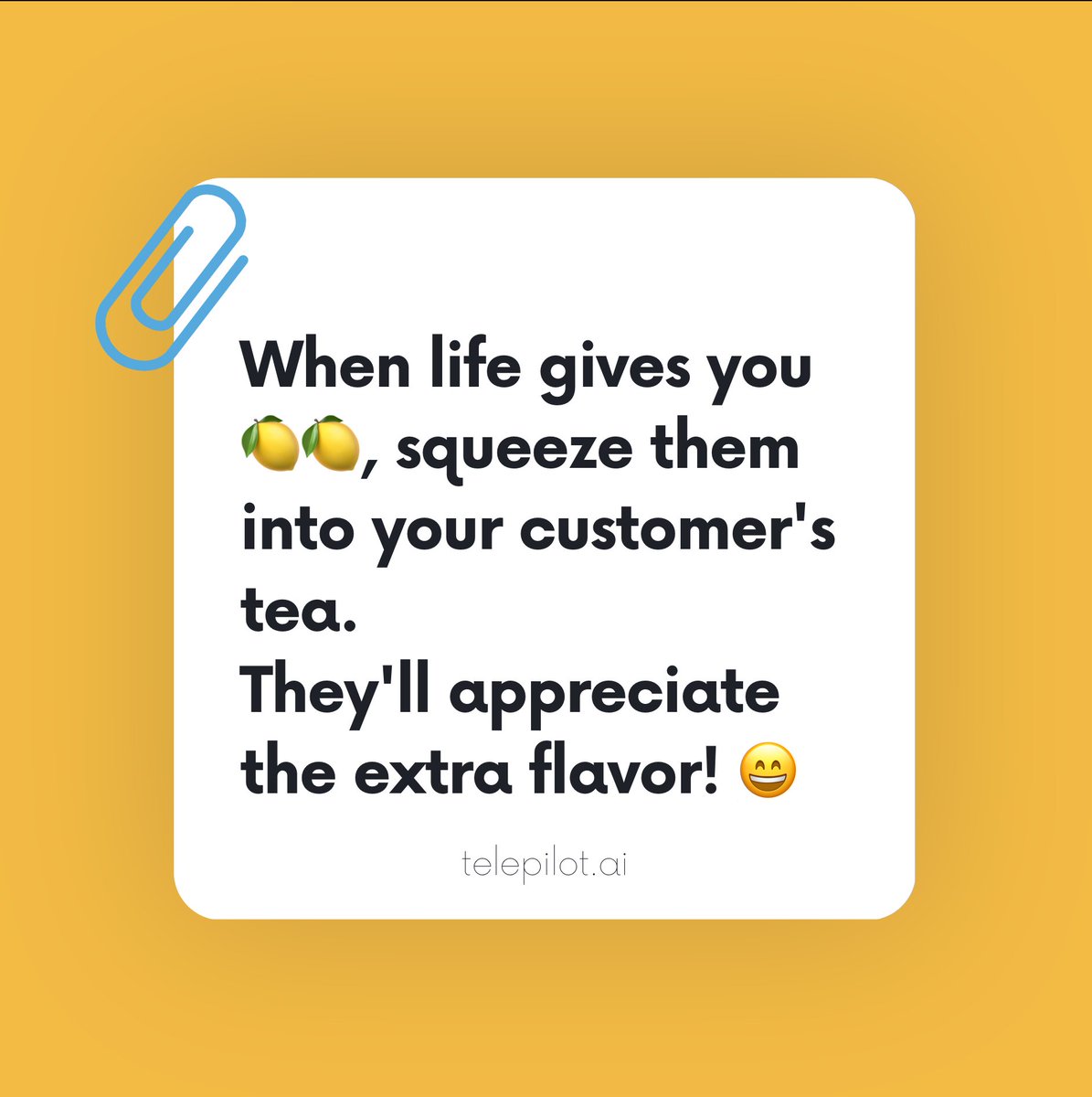 TelePilotAI's tweet image. Squeeze them all with telepilot.ai !!!
#CustomerService #TelePilotAI #happycustomer