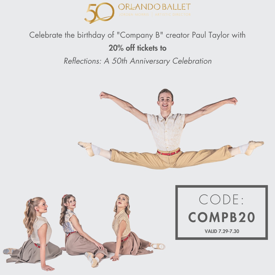 🎟️ FLASH SALE 🎟️
Celebrate the birthday of "Company B" creator Paul Taylor with
20% off tickets to Reflections: A 50th Anniversary Celebration with code COMPB20.

*Valid only on select seats. Cannot be applied to previously purchased tickets. Restrictions Apply.