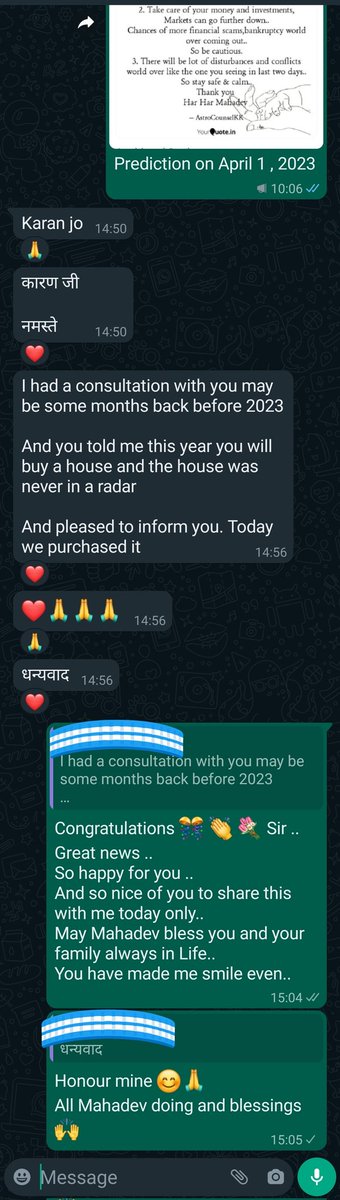 Happiness & Satisfaction, An esteemed client gets after my predictions come true... Is like a drug for me.. Can't get enough of it .. Nothing give me more happiness and satisfaction for my work... Thank you 😊 Har Har Mahadev