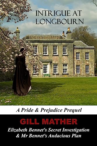 Intrigue At Longbourn: For fans of Jane Austen's Pride & Prejudice, here's a delightful prequel @ReadGillMather There's a #mystery to intrigue Elizabeth Bennet, and a side story involving her father. My 5🌟 Amazon review buff.ly/44FUxDO #histfic #BooksWorthReading