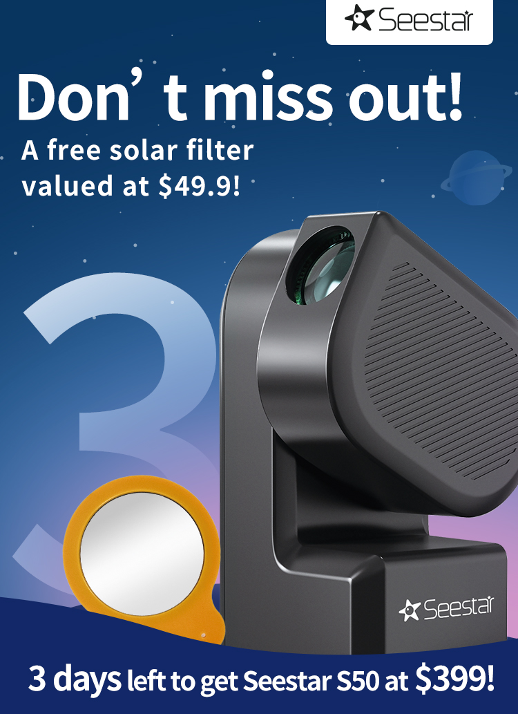 Seestar_astro's tweet photo. 🥳Only 3 days left to buy Seestar S50 for $399!
Tick-tock, tick-tock... The clock is ticking! Don't wait any longer. order now!
🛒https://t.co/R4Ohsnxs1C
#Seestar #totalsolareclipse #Eclipse2024 #annularsolareclipse #solareclipse #solarfilter #sun #salor #SurpriseBonusGiftEvent https://t.co/8Nzi1xulmI