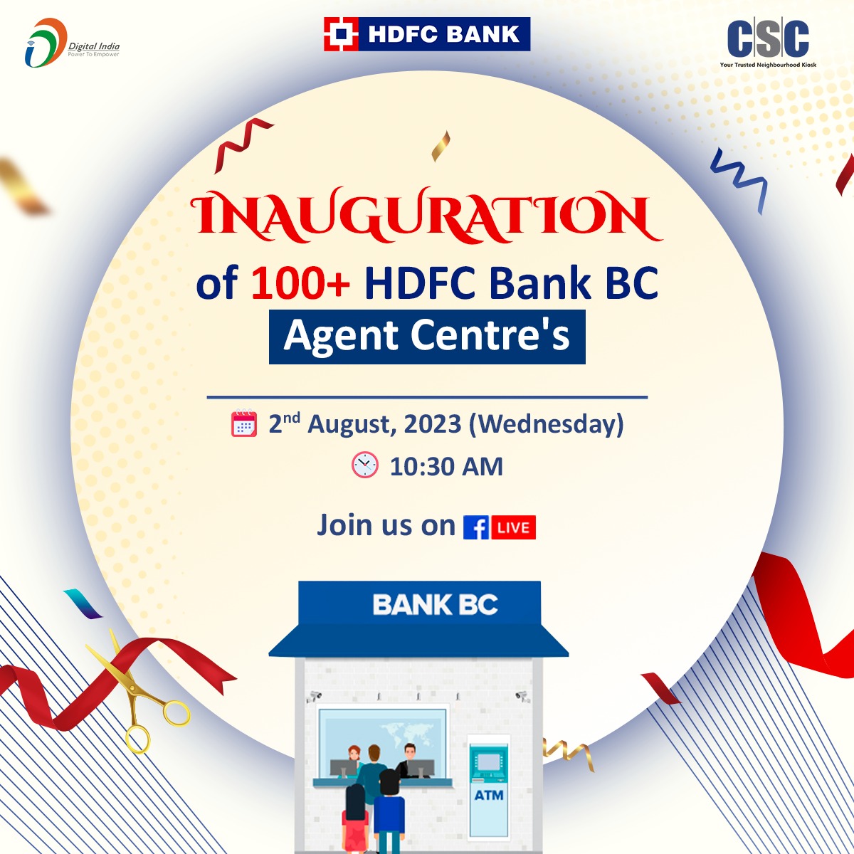 4 Days Left!!
The biggest launch ceremony on 100+ CSC HDFC Bank BC centres.  

Join us Facebook LIVE session on 2nd August (Wednesday) from 10:30AM to 11AM on the #CSC Facebook Page.   

#CscFinancialServices #DigitalIndia #FinancialInclusion #HDFCBank #CSCBankingServices