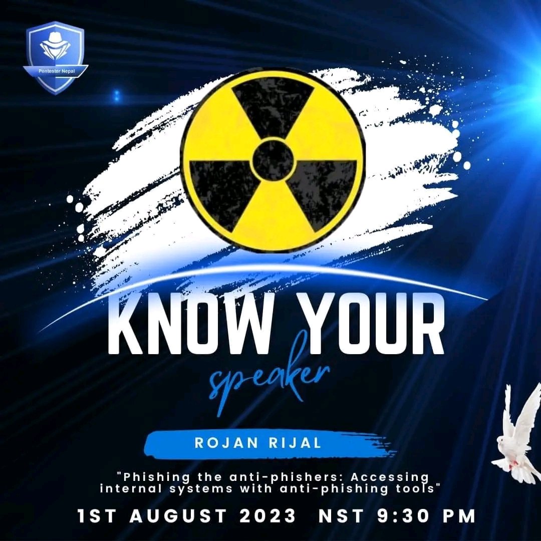 Mr. Rojan Rijal  also known as <a href="/uraniumhacker/">Uranium238</a>, will be giving his talk on "Phishing the anti-phishers: Accessing internal systems with anti-phishing tools". He is Security Researcher at Ophion Security. 
This virtual talk will be streamed live on our official Facebook page.
