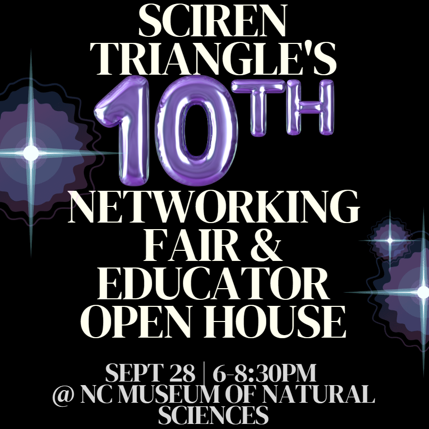 It's time to register for the SciREN Triangle Networking Fair &amp; Educator Open House to be held Sept 28th 6-8:30PM @ NC Museum of Natural Sciences! We cannot WAIT to celebrate SciREN Triangle's 10th anniversary with all of you incredible researchers and educators 🎉 Links below 👇