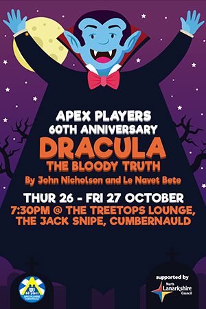 We're happy to announce our 60th anniversary show is the comedy Dracula: The Bloody Truth, which we will perform on 26-27 October!
Learn the true story of Bram Stoker’s classic novel as told by Professor Van Helsing and his zany bunch of performers.
cumbernaulddrama.com