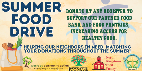 Our Summer Food Drive is ON!  Please consider donating at any register from now until August 31st! Let's help our communities - together!
#summerfooddrive #ricommunityfoodbank #NKfoodpantry #NorthernRIFoodPantry #westbaycommunityaction #community #helpthoseinneed #rhodeisland